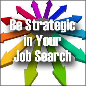 Be Strategic in Your Job Search[1]